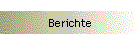 Berichte