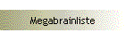 Megabrainliste