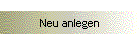 Neu anlegen