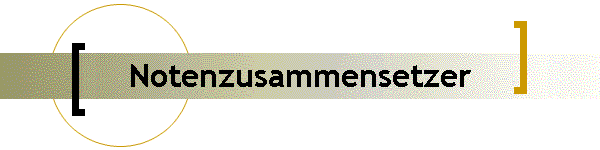 Notenzusammensetzer