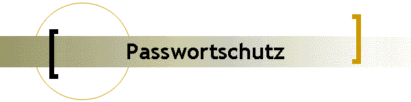 Passwortschutz